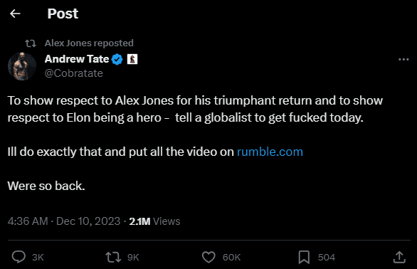 Andrew Tate retweeted by Alex Jones: "To show respect to Alex Jones for his triumphant return and to show respect to Elon for being a hero - tell a globalist to get fucked today. Ill do exactly that and put all the video on rumble.com Were so back."