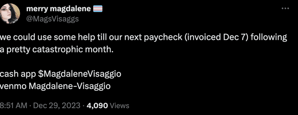 Screen shot of Mags Vissagio on X:
"we could use some help till our next paycheck (invoiced Dec 7) following a pretty catastrophic month."