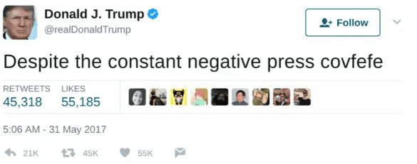 Trump covfefe Tweet. Silly typo, immortalized by his petty political rivals.